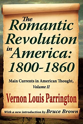 The Romantic Revolution in America 1800-1860 Main Currents in American Thought [Paperback]