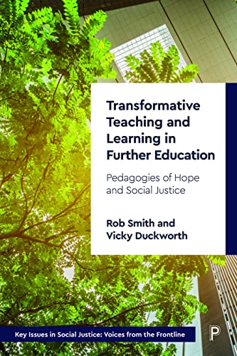 Transformative Teaching and Learning in Further Education Pedagogies of Hope an [Paperback]