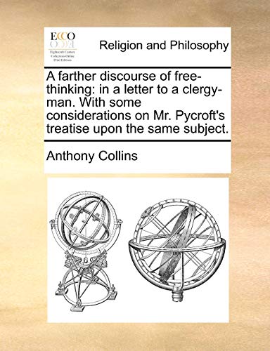 farther discourse of free-thinking in a letter to a clergy-man. with some consi [Paperback]