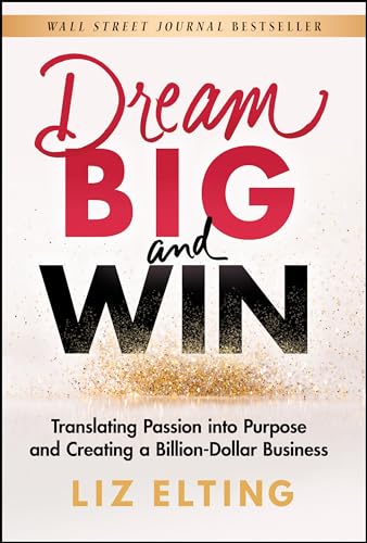 Dream Big and Win: Translating Passion into Purpose and Creating a Billion-Dolla [Hardcover]