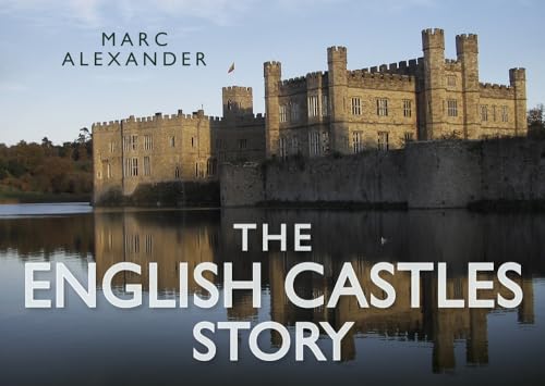 The English Castles Story [Hardcover]