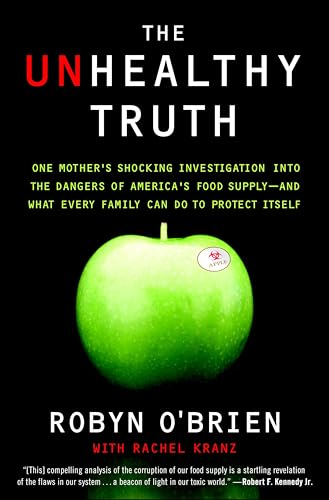 The Unhealthy Truth: One Mother's Shocking Investigation into the Dangers of Ame [Paperback]