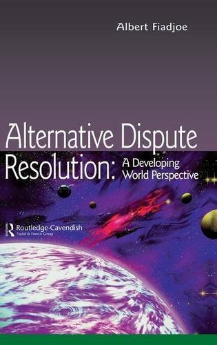 Alternative Dispute Resolution A Developing World Perspective [Hardcover]