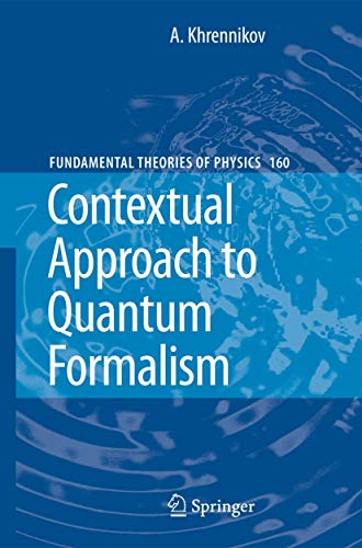 Contextual Approach to Quantum Formalism [Hardcover]