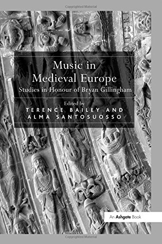 Music in Medieval Europe Studies in Honour of Bryan Gillingham [Hardcover]