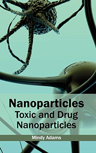 Nanoparticles Toxic And Drug Nanoparticles [Hardcover]