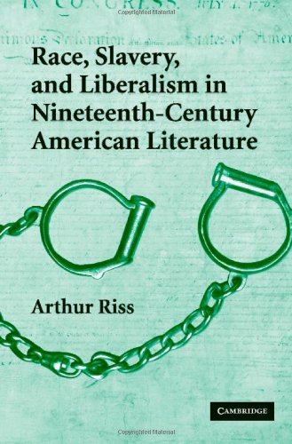 Race, Slavery, and Liberalism in Nineteenth-Century American Literature [Hardcover]