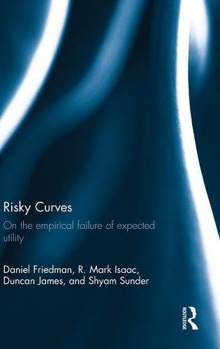 Risky Curves On the Empirical Failure of Expected Utility [Hardcover]