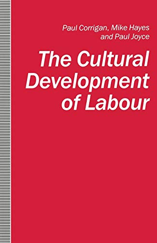 The Cultural Development of Labour [Paperback]