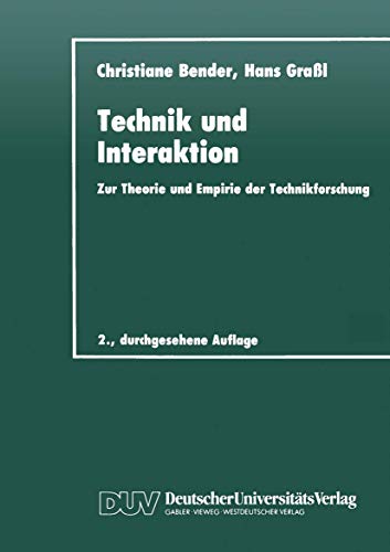 Technik und Interaktion Zur Theorie und Empirie der Technikforschung [Paperback]