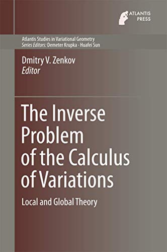 The Inverse Problem of the Calculus of Variations: Local and Global Theory [Hardcover]