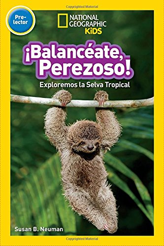 National Geographic Readers: Balanceate, Perezoso! (Swing, Sloth!) [Paperback]