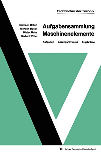 Aufgabensammlung Maschinenelemente: Aufgaben  Lsungshinweise  Ergebnisse [Paperback]