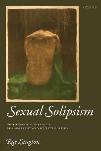 Sexual Solipsism Philosophical Essays on Pornography and Objectification [Paperback]