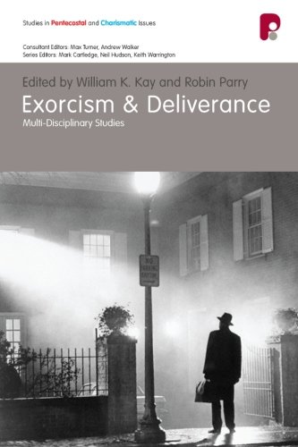 Exorcism and Deliverance Multi-Disciplinary Perspectives [Paperback]