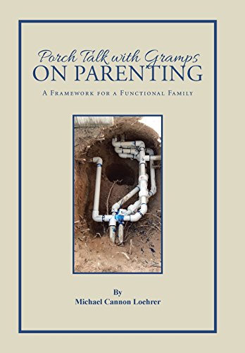 Porch Talk With Gramps On Parenting A Frameork For A Functional Family [Hardcover]