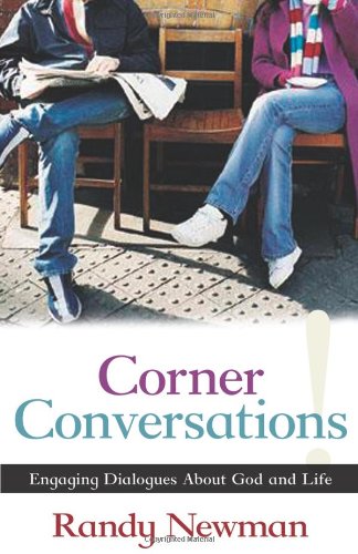 Corner Conversations Engaging Dialogues About God And Life [Paperback]