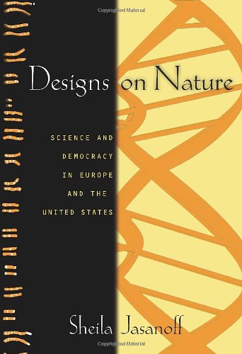 Designs on Nature Science and Democracy in Europe and the United States [Paperback]