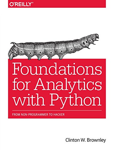 Foundations for Analytics with Python From Non-Programmer to Hacker [Paperback]