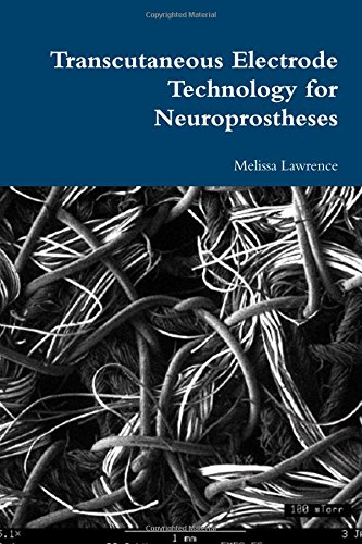 Transcutaneous Electrode Technology For Neuroprostheses [Paperback]