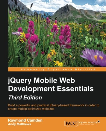 Jquery Mobile Web Development Essentials - Third Edition [Paperback]