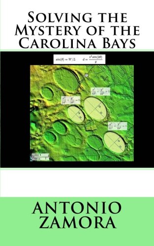 Solving The Mystery Of The Carolina Bays [Paperback]