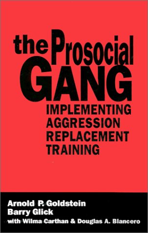 The Prosocial Gang Implementing Aggression Replacement Training [Paperback]