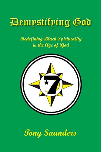 Demystifying God  Redefining Black Spirituality in the Age of Igod [Paperback]