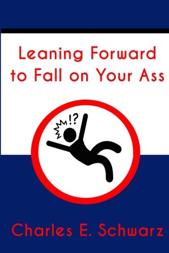 Leaning Forard To Fall On Your Ass [Paperback]