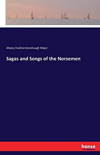 Sagas and Songs of the Norsemen [Paperback]