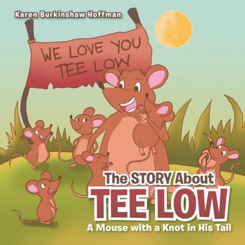 The Story About Tee Lo A Mouse With A Knot In His Tail [Paperback]