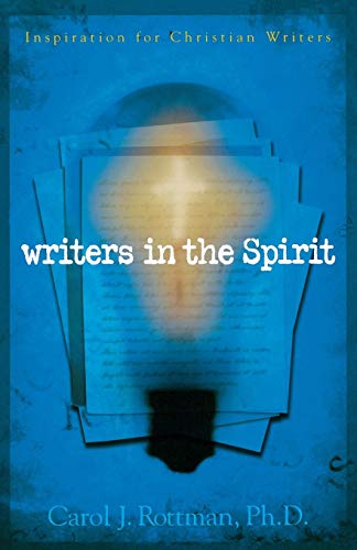 Writers In The Spirit Inspiration For Christian Writers [Paperback]