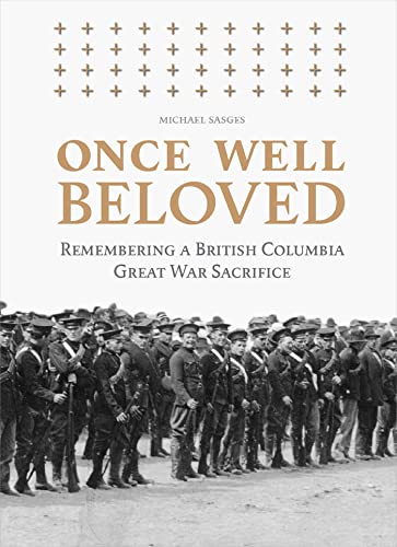 Once Well Beloved: Remembering a British Columbia Great War Sacrifice [Paperback]