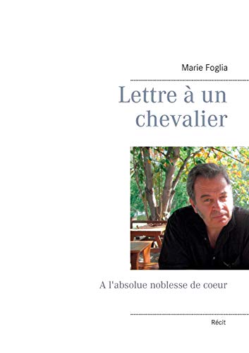 Lettre &65533 un Chevalier  A l'absolue Noblesse de Coeur [Paperback]