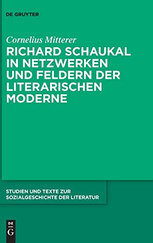 Richard Schaukal in Netzerken und Feldern der Literarischen Moderne [Hardcover]