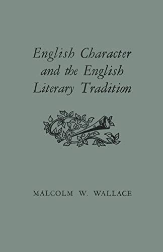 English Character and the English Literary Tradition [Paperback]