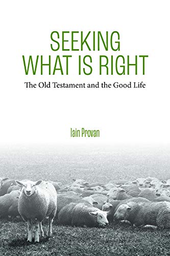 Seeking What Is Right : The Old Testament and