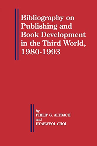 Bibliography on Publishing and Book Development in the Third World, 1980-1993 [Paperback]