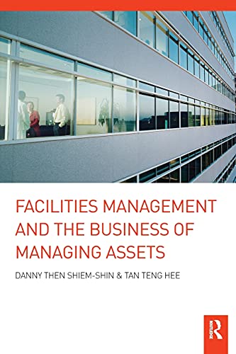 Facilities Management and the Business of Managing Assets [Paperback]