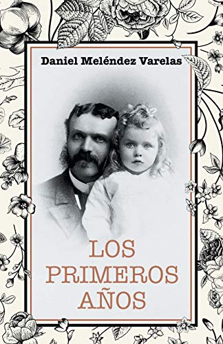 Los Primeros Aos (spanish Edition) [Paperback]