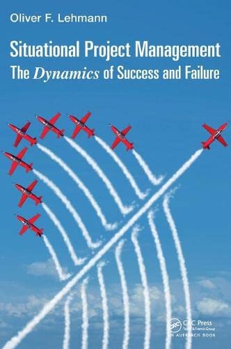 Situational Project Management The Dynamics of Success and Failure [Hardcover]