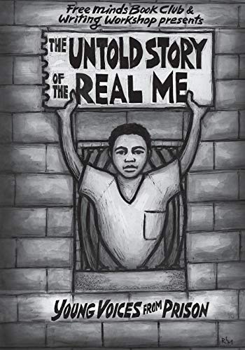 Untold Story of the Real Me  Young Voices from Prison [Paperback]