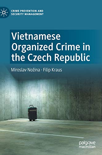 Vietnamese Organized Crime in the Czech Republic [Hardcover]