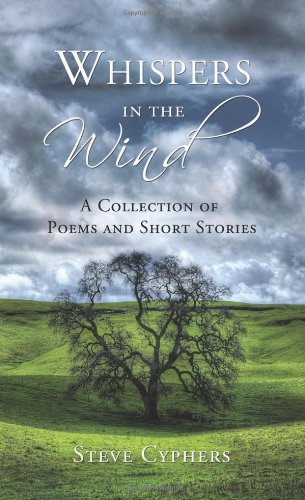 Whispers In The Wind A Collection Of Poems And Short Stories [Paperback]