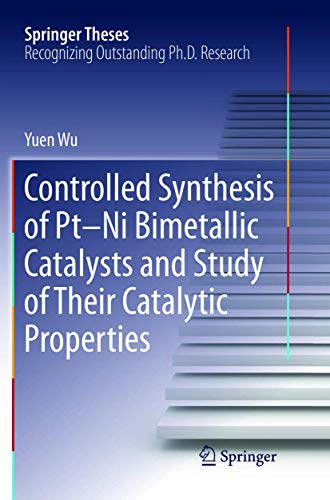 Controlled Synthesis of Pt-Ni Bimetallic Catalysts and Study of Their Catalytic  [Paperback]