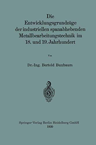 Die Entwicklungsgrundzge der industriellen spanabhebenden Metallbearbeitungstec [Paperback]