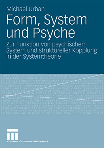 Form, System und Psyche: Zur Funktion von psychischem System und struktureller K [Paperback]