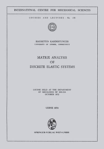 Matrix Analysis of Discrete Elastic Systems Course held at the Department of Me [Paperback]