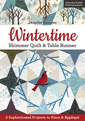 Wintertime Shimmer Quilt & Table Runner: 2 Sophisticated Projects to Piece & [Paperback]