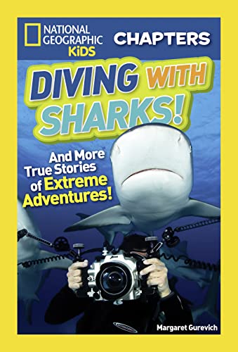 National Geographic Kids Chapters: Diving With Sharks!: And More True Stories of [Paperback]